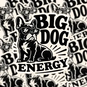 Big Dog Energy Sticker