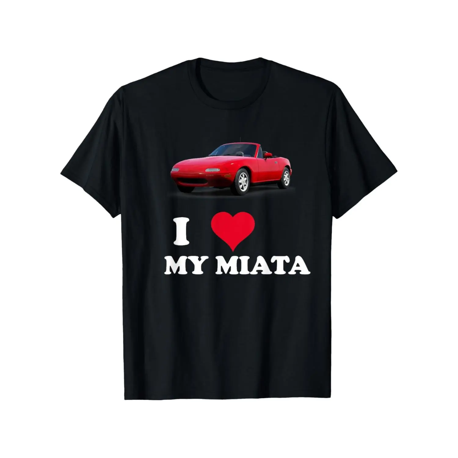 Men's "I Love My Miata" Graphic Print T-Shirt - 100% Cotton, Short Sleeve, Round Neck, Comfort Fit, Breathable, Moisture-Wicking, Casual Top, Car Enthusiast Car Lover Gift, High-Detail, None, Tshirt, Shortsleeve, Menswear, Car-Themed Graphic Men's Short-S