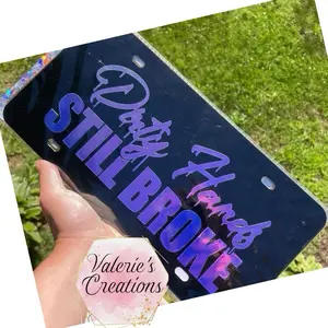 “Dirty Hands STILL BROKE” Custom License Plate