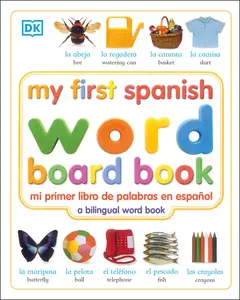 USED-My First Spanish Word Board Book/Mi Primer Libro de Palabras En Espanol: A Bilingual Word Book by DK (Board book)