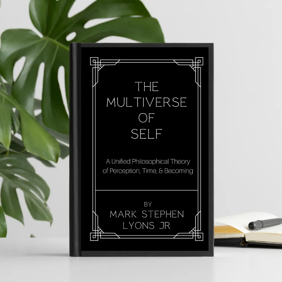 The Multiverse of Self: A Unified Philosophical Theory of Perception, Time, and Becoming Hardcover