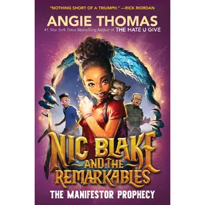 Nic Blake and the Remarkables: The Manifestor Prophecy by Angie Thomas [Hardback Book]