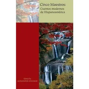 USED-Cinco Maestros: Cuentos Modernos De Hispanoamerica, Custom (Spanish Edition) by Alexander Coleman (Paperback)