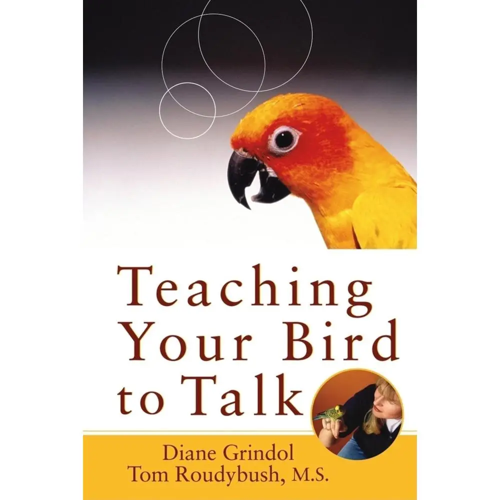 USED Book - Teaching Your Bird to Talk by Grindol, Diane (Hardcover) - english