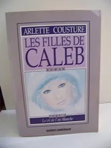 USED-Cri De L Oie Blanche (Filles De Caleb Tome II) by Arlette Cousture (Paperback)