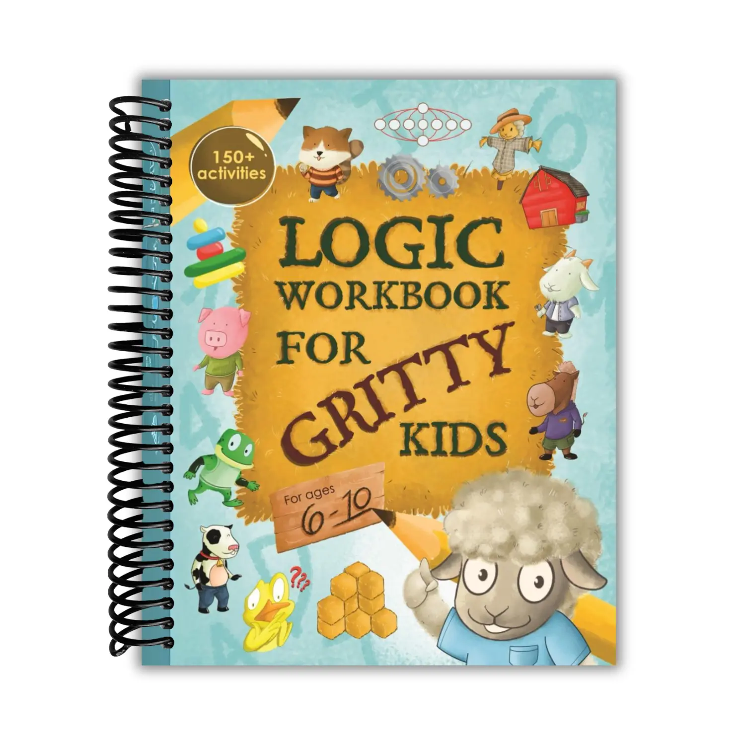 Logic Workbook for Gritty Kids: Spatial Reasoning, Math Puzzles, Word Games, Logic Problems, Activities, Two-player Games (Spiral Bound)
