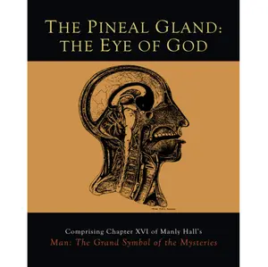 The Pineal Gland : The Eye of God by Manly P. Hall - Paperback