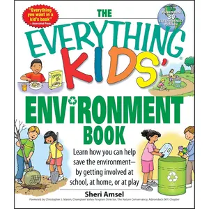 The Everything Kids' Environment Book: Learn how you can help the environment-by getting involved at school, at home, or at play (Everything® Kids Series) Paperback – November 1, 2007