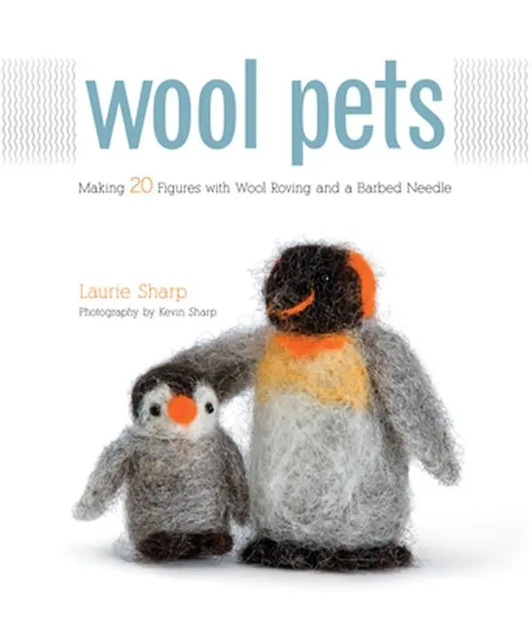 USED-Wool Pets: Making 20 Figures with Wool Roving and a Barbed Needle by Sharp, Laurie (Paperback)