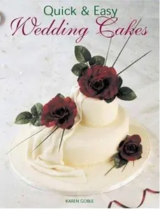 USED-Quick & Easy Wedding Cakes by Karen Goble (Hardcover)