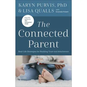 USED-The Connected Parent: Real-Life Strategies for Building Trust and Attachment by Qualls, Lisa C. (Paperback)
