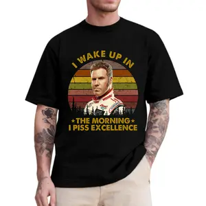 I Wake Up In The Morning And I Piss Excellence Talladega Nights Tshirt, Nascarv Shirt, Movie Tee, Funny Quotes Shirt