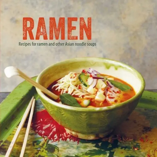 USED-Ramen: Recipes for Ramen and Other Asian Noodle Soups (Hardcover)