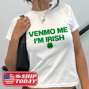 Venmo Me I'm Irish Baby Tee Y2K Shirt 90s Aesthetic Shirt Irish Baby Tee St Pattys Baby Tee Women's Fitted Tee Funny St Patricks Day Shirt