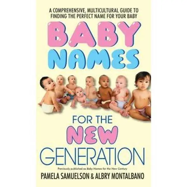 USED-Baby Names for the New Generation: A Comprehensive, Mulitcultural Guide to Finding the Perfect Name for Your Baby by Pamela Samuelson (Unknown)
