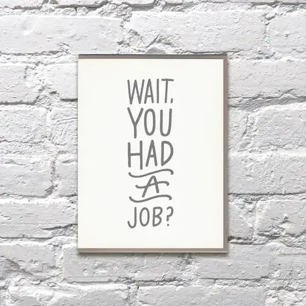 Wait, You Had a Job? Retirement Card