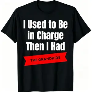 Grandpa & Grandma T-Shirt — “I Used to Be in Charge” then “The Grandkids” comedy tee