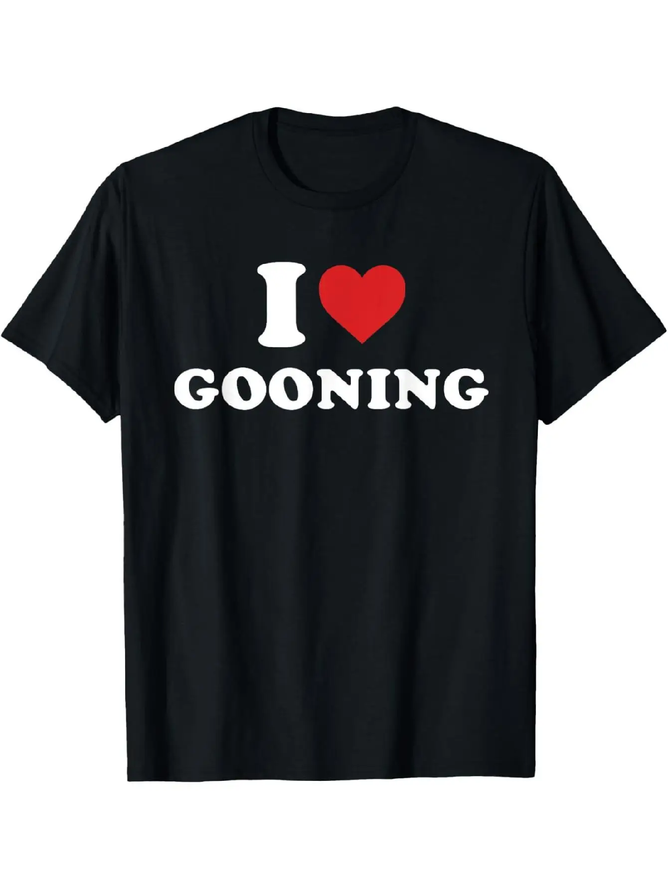 I Love Gooning Design T-Shirt