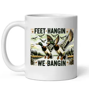 11oz Mug Feet Hangin We Bangin Duck Hunting Ceramic Mug Drinkware Printed Reusable