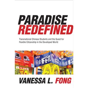 USED-Paradise Redefined: Transnational Chinese Students and the Quest for Flexible Citizenship in the Developed World by Fong, Vanessa (Paperback)