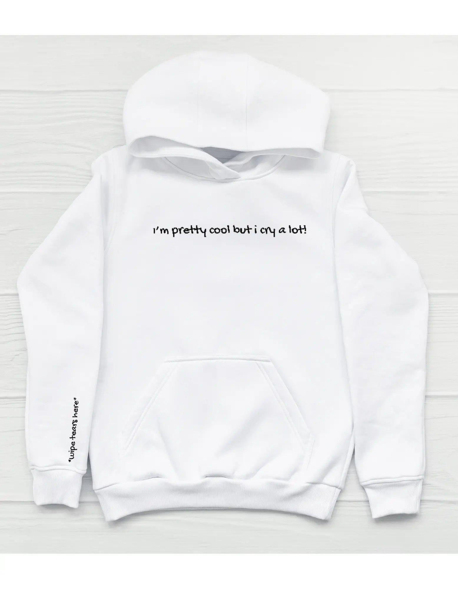 Embroidery I'm Pretty Cool But I Cry A Lot Hoodie - Mental Health Awareness Hoodie  - Wipe Tears Here Sweatshirt - Anxiety sweatshirt