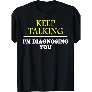 Keep On Talking, Psychology Diagnose Mens Womens Graphic T-Shirt Clothing, 220g Pure Cotton., Couple Clothing 2025Family T-Shirt