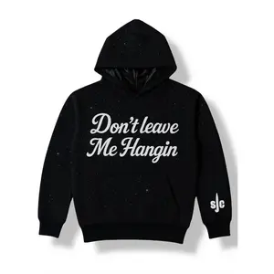 DONT LEAVE ME HANGIN HOODIE(rhinestone edition)