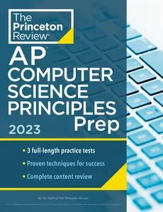 USED-Princeton Review AP Computer Science Principles Prep, 2023: 3 Practice Tests + Complete Content Review + Strategies & Techniques by The Princeton Review (Paperback)