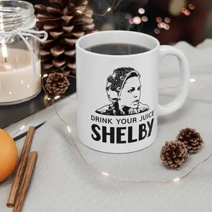 Drink Your Juice Shelby Coffee Mug, Steel Magnolias Mug