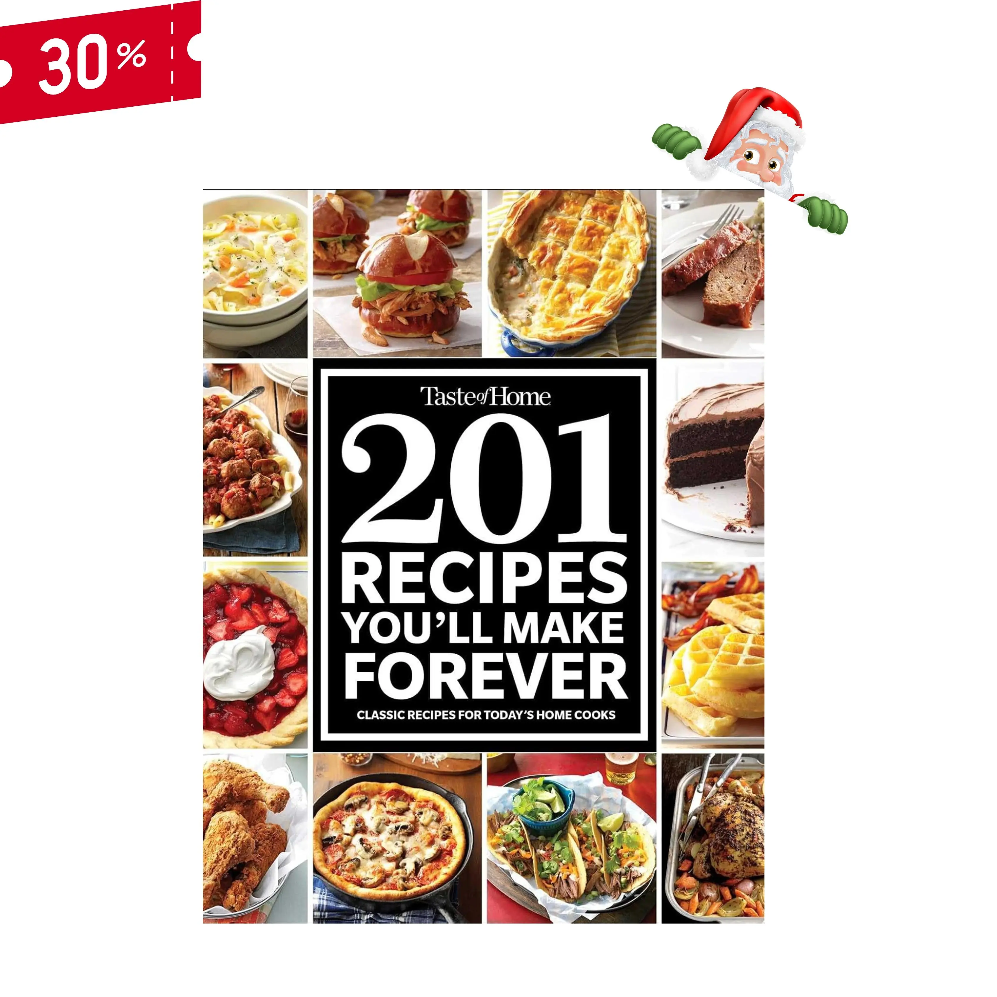 Taste of Home 201 Recipes You'll Make Forever: Classic Recipes for Today's Home Cooks (Taste of Home Classics) Paperback