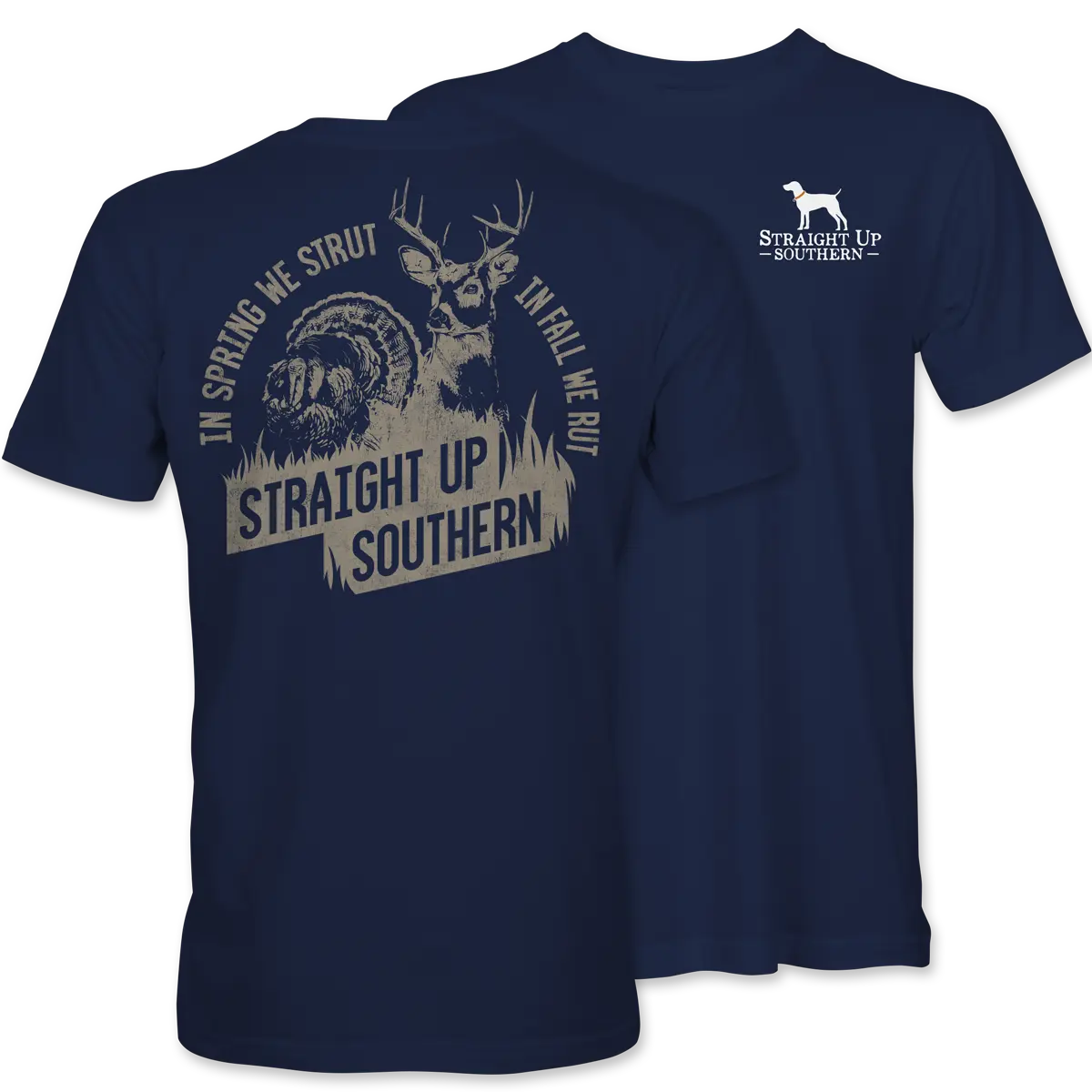 Straight Up Southern Strut and Rut Turkey & Whitetail Buck Hunting T-Shirt Navy 100% Cotton Classic Fit