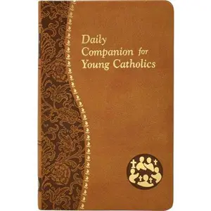 USED-Daily Companion for Young Catholics: Minute Meditations for Every Day Containing a Scripture, Reading, a Reflection, and a Prayer by Wright, Allan F. (Imitation Leather)