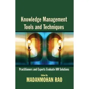 USED-Knowledge Management Tools and Techniques: Practitioners and Experts Evaluate KM Solutions by Rao, Madanmohan (Paperback)