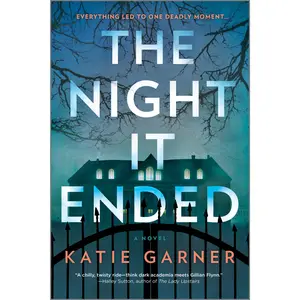 The Night It Ended: A Novel by Katie Garner [Paperback Book]