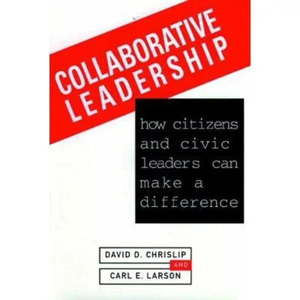 USED Book - Collaborative Leadership: How Citizens and Civic Leaders Can Make a Difference by Chrislip, David D. (Hardcover) - english