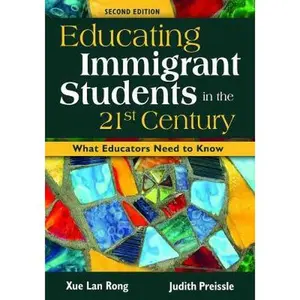 USED-Educating Immigrant Students in the 21st Century: What Educators Need to Know by Rong, Xue Lan (Paperback)