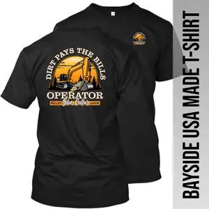Dirt Pays the Bills Excavator Made in the USA T-Shirt Menswear
