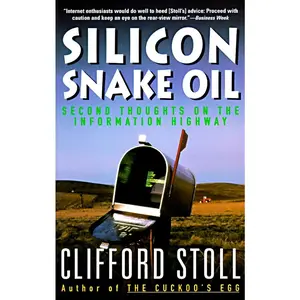 USED-Silicon Snake Oil: Second Thoughts on the Information Highway by Stoll, Clifford (Paperback)