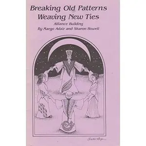 USED Book - Breaking Old Patterns Weaving New Ties: Alliance Building by Margo Adair (Paperback) - english