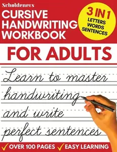 Cursive Handwriting Workbook for Adults: Learn Cursive Writing for Adults (Adult Cursive Handwriting Workbook) -- Scholdeners, Paperback