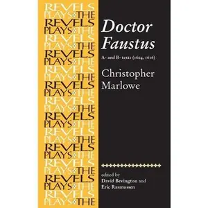 USED-Doctor Faustus, A- And B- Texts 1604: Christopher Marlowe by Rasmussen, Eric (Paperback)