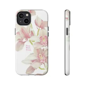 Pray Wait Trust Phonecase, Aesthetic, Floral Tough Phone Case, Flower Phonecover, Hibicus, Lily Phonecover, Case, Protective