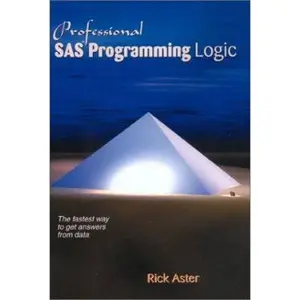 USED-Professional SAS Programming Logic by Rick Aster (Paperback)