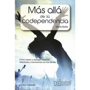 USED-M?s All? de la Codependencia (Beyond Codependency): Como Crecer Y Manejar Nuestras Relaciones Y Convivencia Con Los Demas by Beattie, Melody (Paperback)