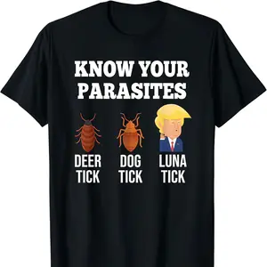 New"Know Your Parasites" anti-Trump funny "Tick Resistant" T-shirt top(T)