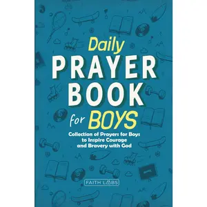 Daily Prayer Book for Boys: Collection of Prayers for Boys to Inspire Courage and Bravery with God