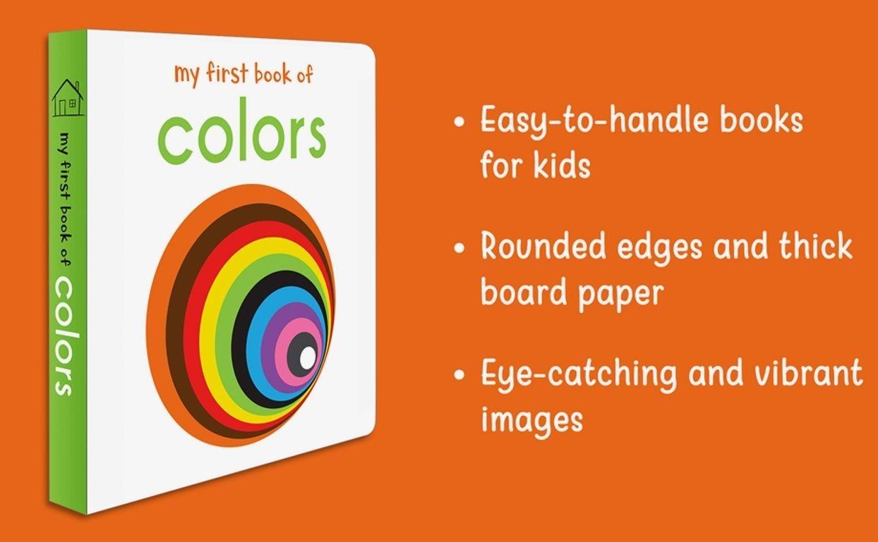 My First Book of Colours: First Board Book Hardcover – April 25, 2018 My First Book of Colours: First Board Book Hardcover – April 25, 2018