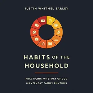 USED Book - Habits of the Household: Practicing the Story of God in Everyday Family Rhythms