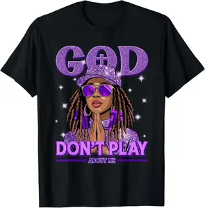 God Does Not Play About Me Afrocentric Black Women Christian T-Shirt