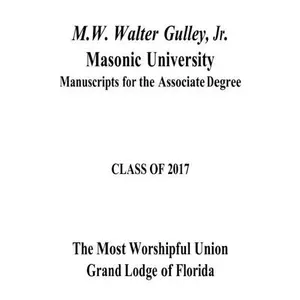 USED-M.W. Walter Gulley Jr. Masonic University Manuscripts for the Associate Degree by MW Walter Gulley Jr (Paperback)